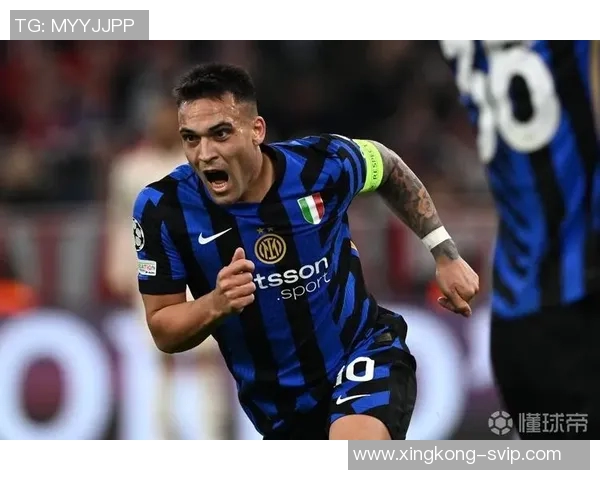 安布称赞劳塔罗为国米形象代言人展现球队拼搏精神的典范